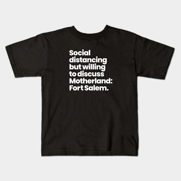 Social distancing but willing to discuss Motherland: Fort Salem Kids T-Shirt by viking_elf